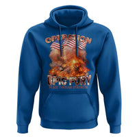 Operation Epic Fury Peace Through Strength Hoodie Patriotic Explosion America Power