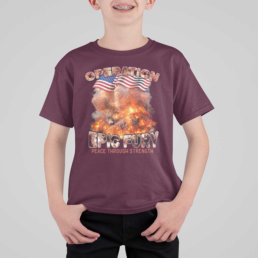 Operation Epic Fury Peace Through Strength T Shirt For Kid Patriotic Explosion America Power