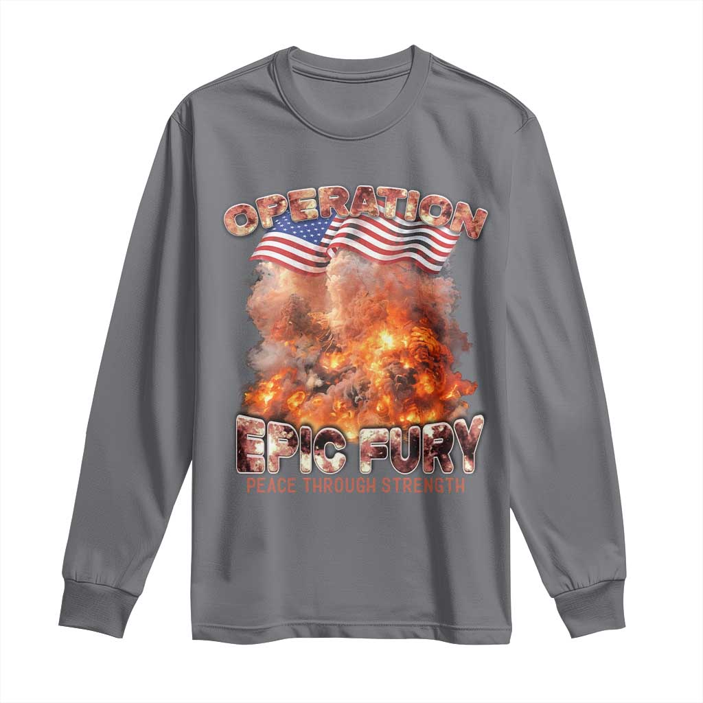 Operation Epic Fury Peace Through Strength Long Sleeve Shirt Patriotic Explosion America Power