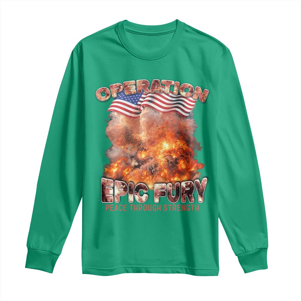 Operation Epic Fury Peace Through Strength Long Sleeve Shirt Patriotic Explosion America Power