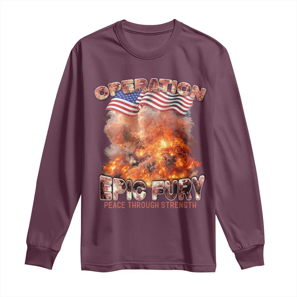 Operation Epic Fury Peace Through Strength Long Sleeve Shirt Patriotic Explosion America Power