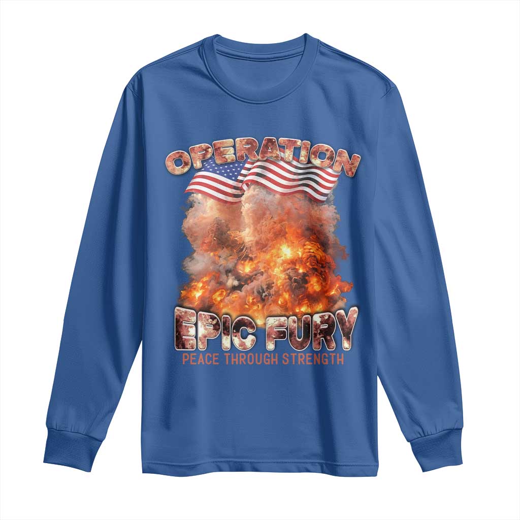 Operation Epic Fury Peace Through Strength Long Sleeve Shirt Patriotic Explosion America Power