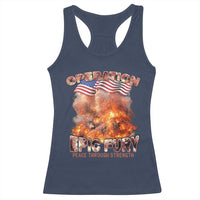 Operation Epic Fury Peace Through Strength Racerback Tank Top Patriotic Explosion America Power