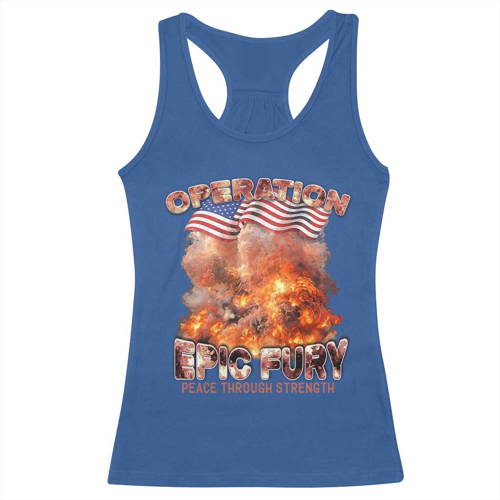 Operation Epic Fury Peace Through Strength Racerback Tank Top Patriotic Explosion America Power