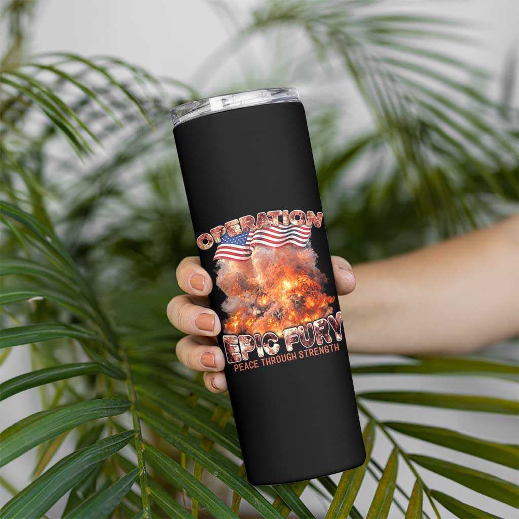 Operation Epic Fury Peace Through Strength Skinny Tumbler Patriotic Explosion America Power