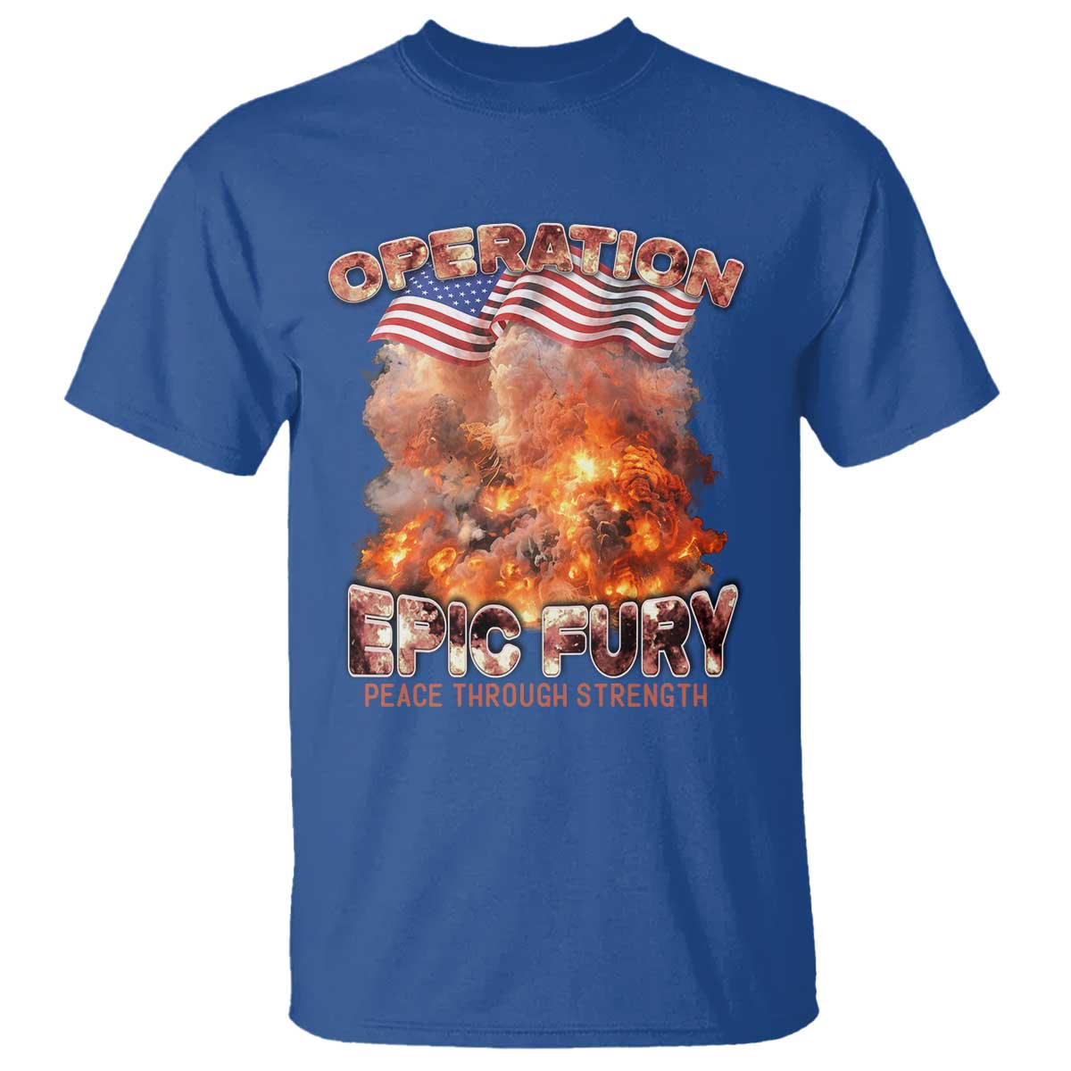 Operation Epic Fury Peace Through Strength T Shirt Patriotic Explosion America Power