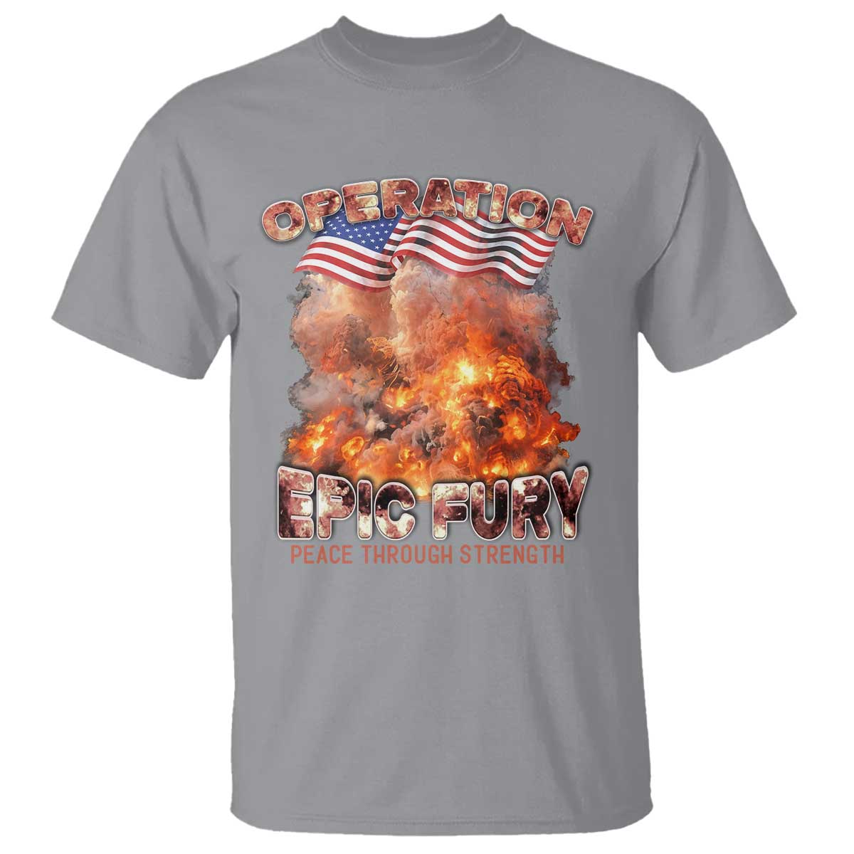 Operation Epic Fury Peace Through Strength T Shirt Patriotic Explosion America Power
