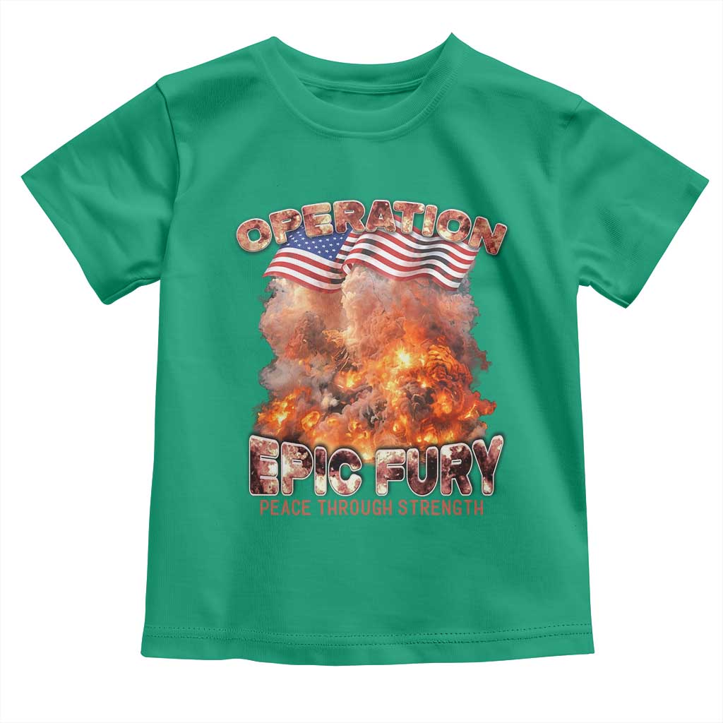 Operation Epic Fury Peace Through Strength Toddler T Shirt Patriotic Explosion America Power