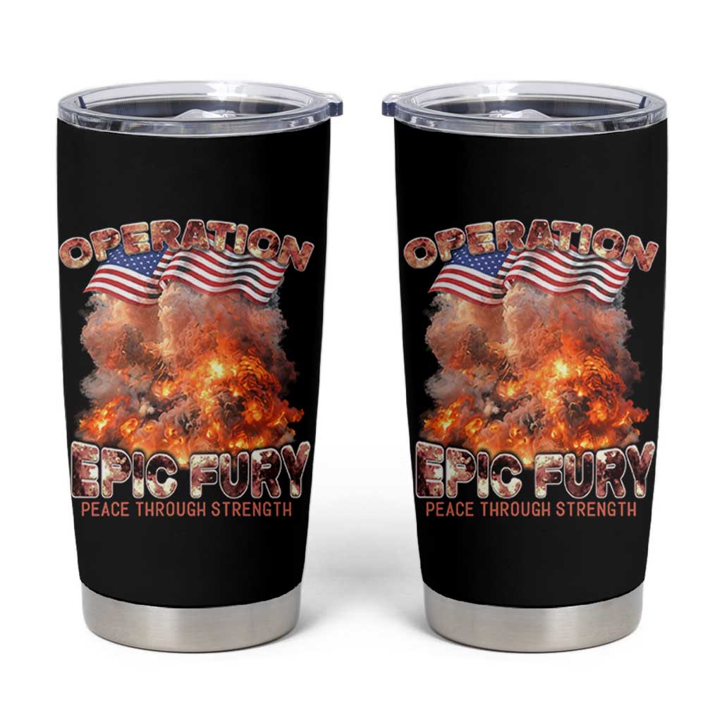 Operation Epic Fury Peace Through Strength Tumbler Cup Patriotic Explosion America Power