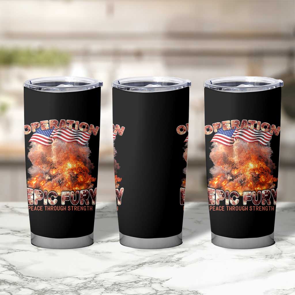 Operation Epic Fury Peace Through Strength Tumbler Cup Patriotic Explosion America Power