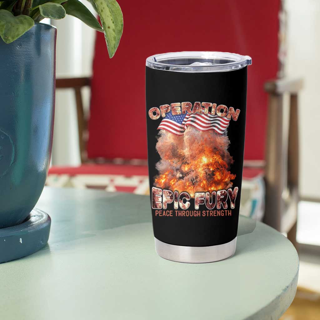 Operation Epic Fury Peace Through Strength Tumbler Cup Patriotic Explosion America Power