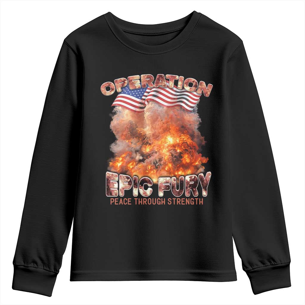 Operation Epic Fury Peace Through Strength Youth Sweatshirt Patriotic Explosion America Power