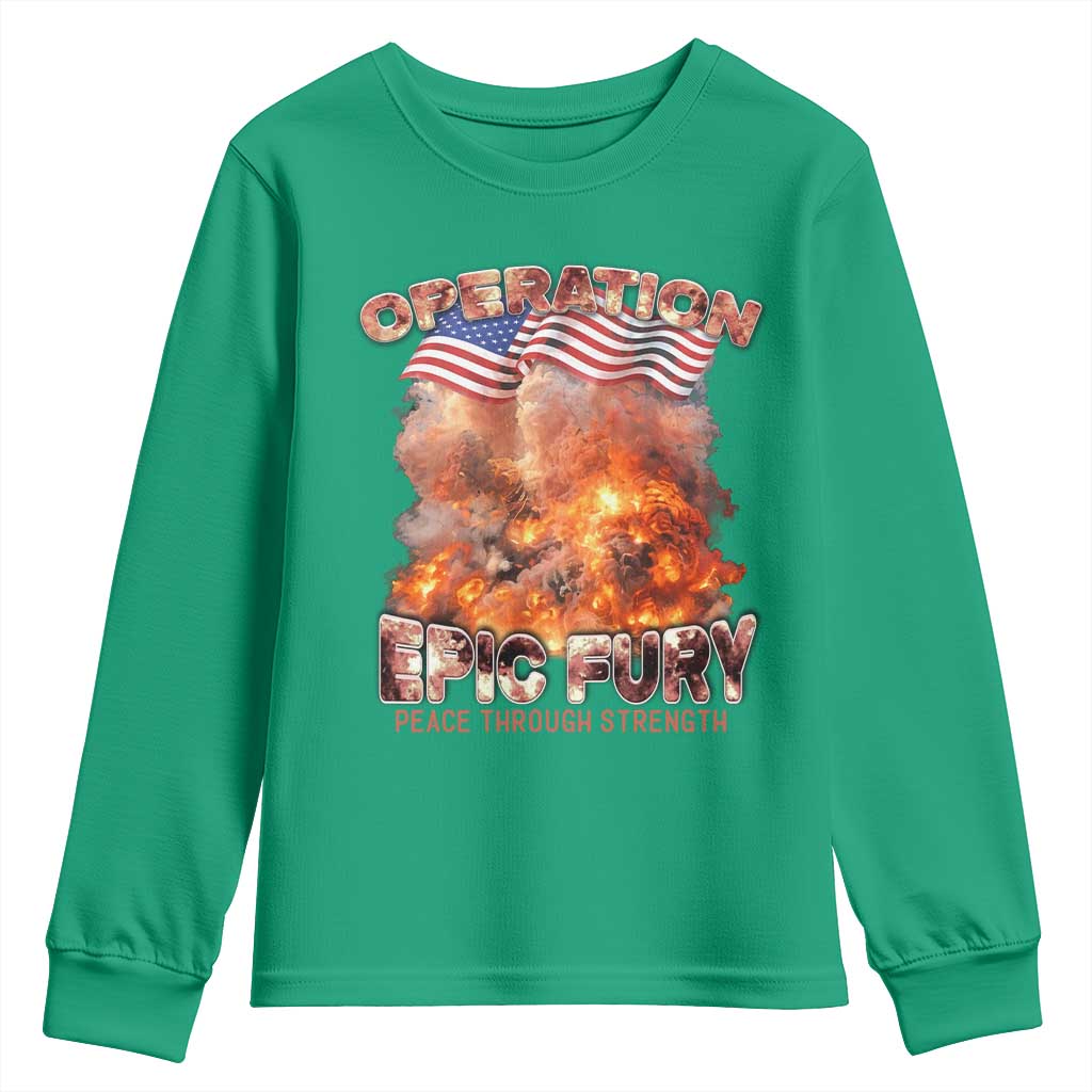 Operation Epic Fury Peace Through Strength Youth Sweatshirt Patriotic Explosion America Power