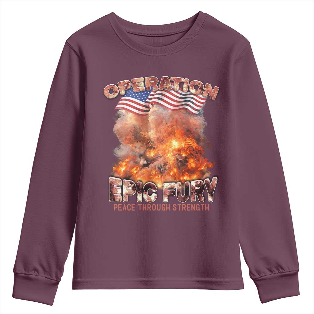 Operation Epic Fury Peace Through Strength Youth Sweatshirt Patriotic Explosion America Power