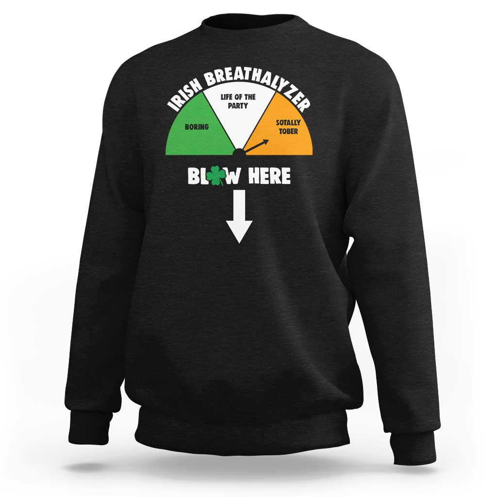 Irish Breathalyzer Blow Here Funny Drinking Gauge Sweatshirt St Patricks Day Party Offensive Adult Humor
