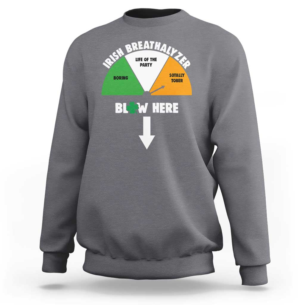 Irish Breathalyzer Blow Here Funny Drinking Gauge Sweatshirt St Patricks Day Party Offensive Adult Humor