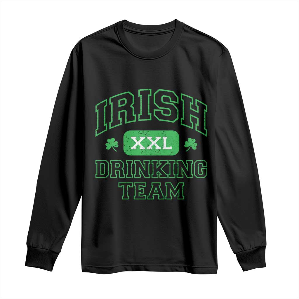 Irish Drinking Team XXL Funny St Patricks Day Party Squad Long Sleeve Shirt