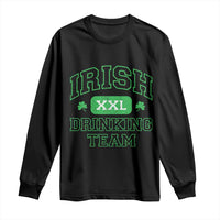 Irish Drinking Team XXL Funny St Patricks Day Party Squad Long Sleeve Shirt