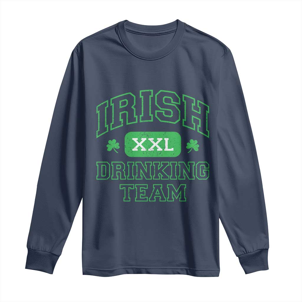 Irish Drinking Team XXL Funny St Patricks Day Party Squad Long Sleeve Shirt