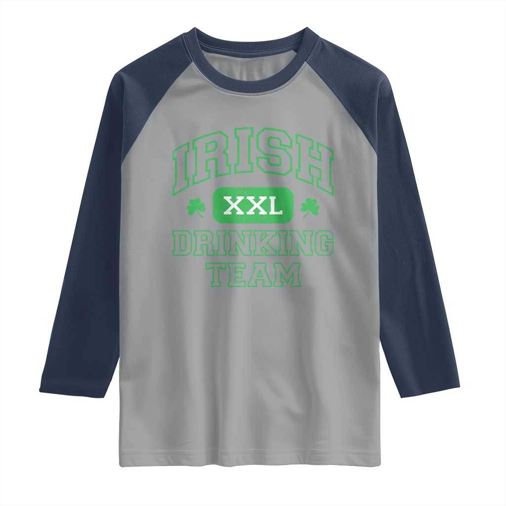 Irish Drinking Team XXL Funny St Patricks Day Party Squad Raglan Shirt