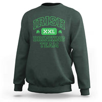 Irish Drinking Team XXL Funny St Patricks Day Party Squad Sweatshirt