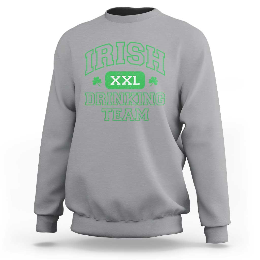 Irish Drinking Team XXL Funny St Patricks Day Party Squad Sweatshirt