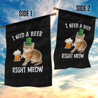 I Need A Beer Right Meow Funny Cat Drinking Joke Garden Flag St Patricks Day Humor