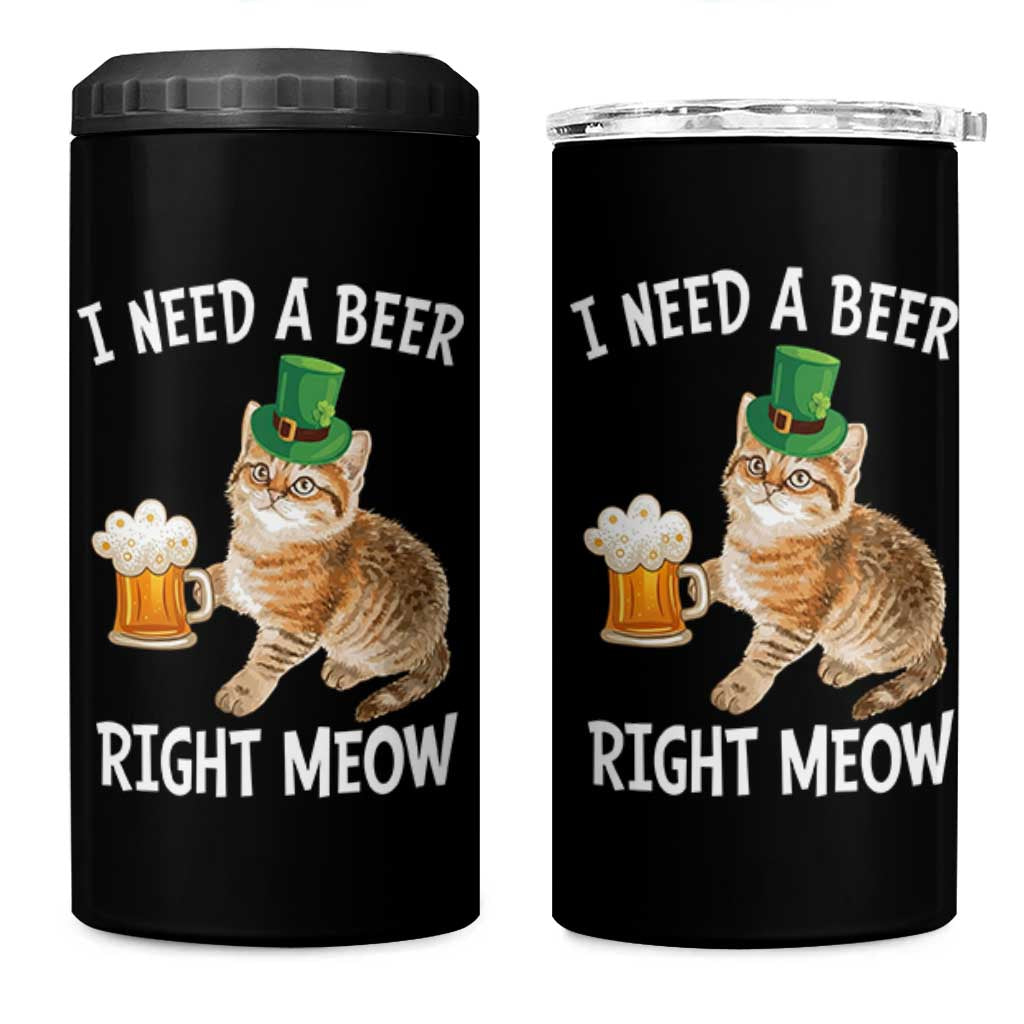 I Need A Beer Right Meow Funny Cat Drinking Joke 4 in 1 Can Cooler Tumbler St Patricks Day Humor