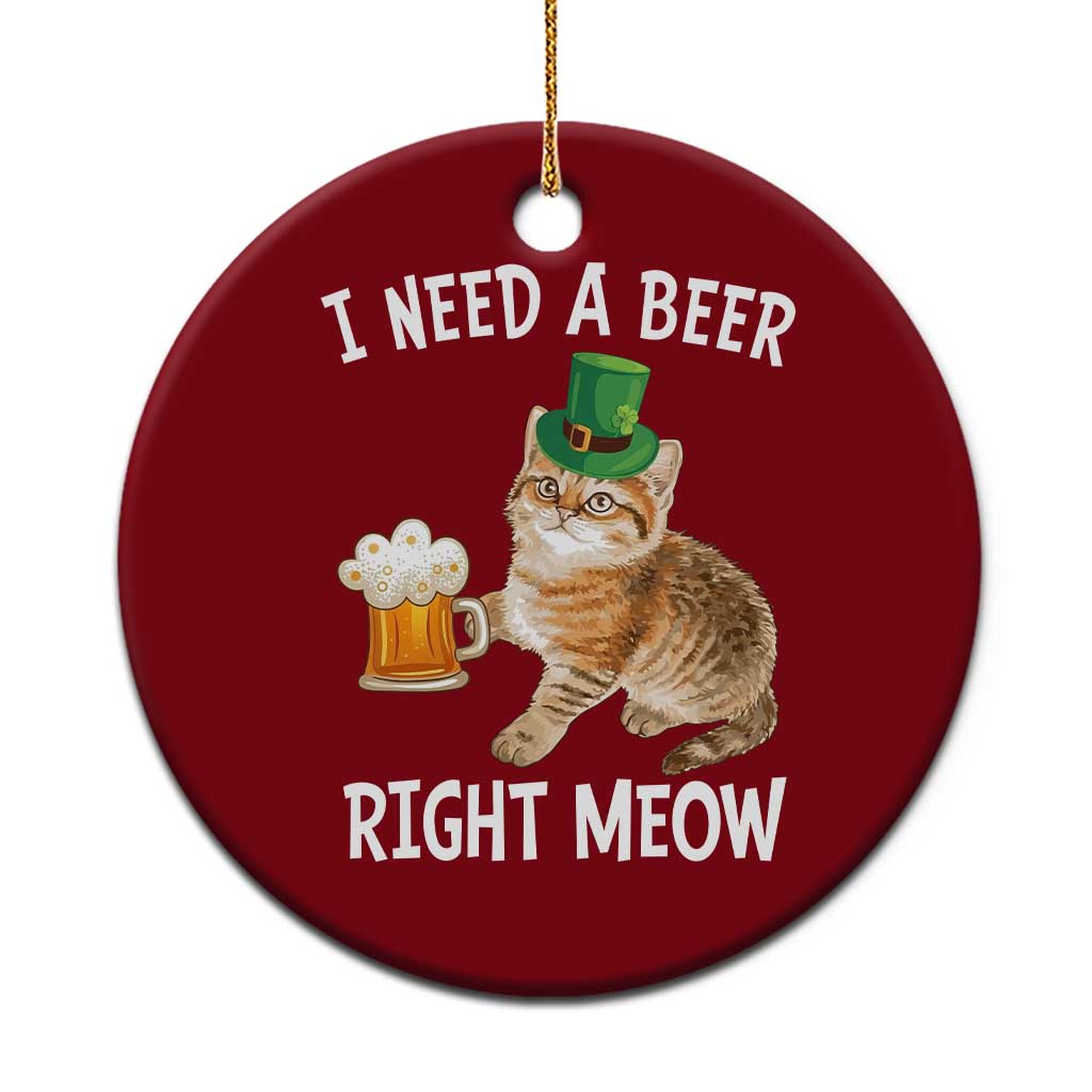 I Need A Beer Right Meow Funny Cat Drinking Joke Ceramic Ornament St Patricks Day Humor