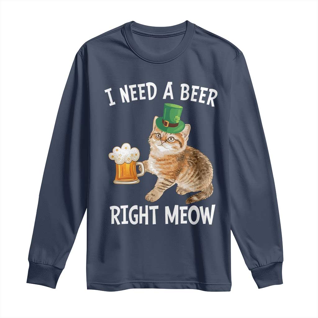 I Need A Beer Right Meow Funny Cat Drinking Joke Long Sleeve Shirt St Patricks Day Humor