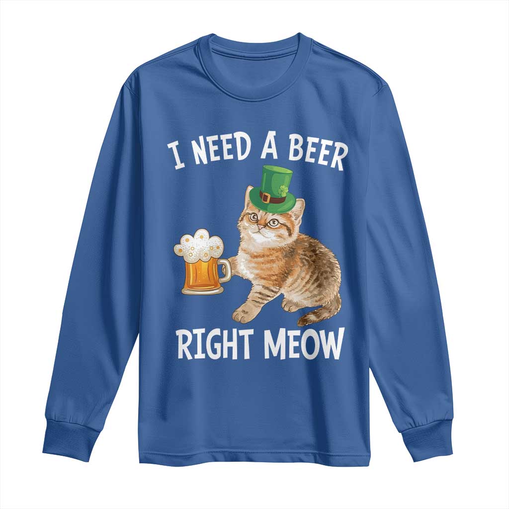 I Need A Beer Right Meow Funny Cat Drinking Joke Long Sleeve Shirt St Patricks Day Humor
