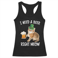 I Need A Beer Right Meow Funny Cat Drinking Joke Racerback Tank Top St Patricks Day Humor
