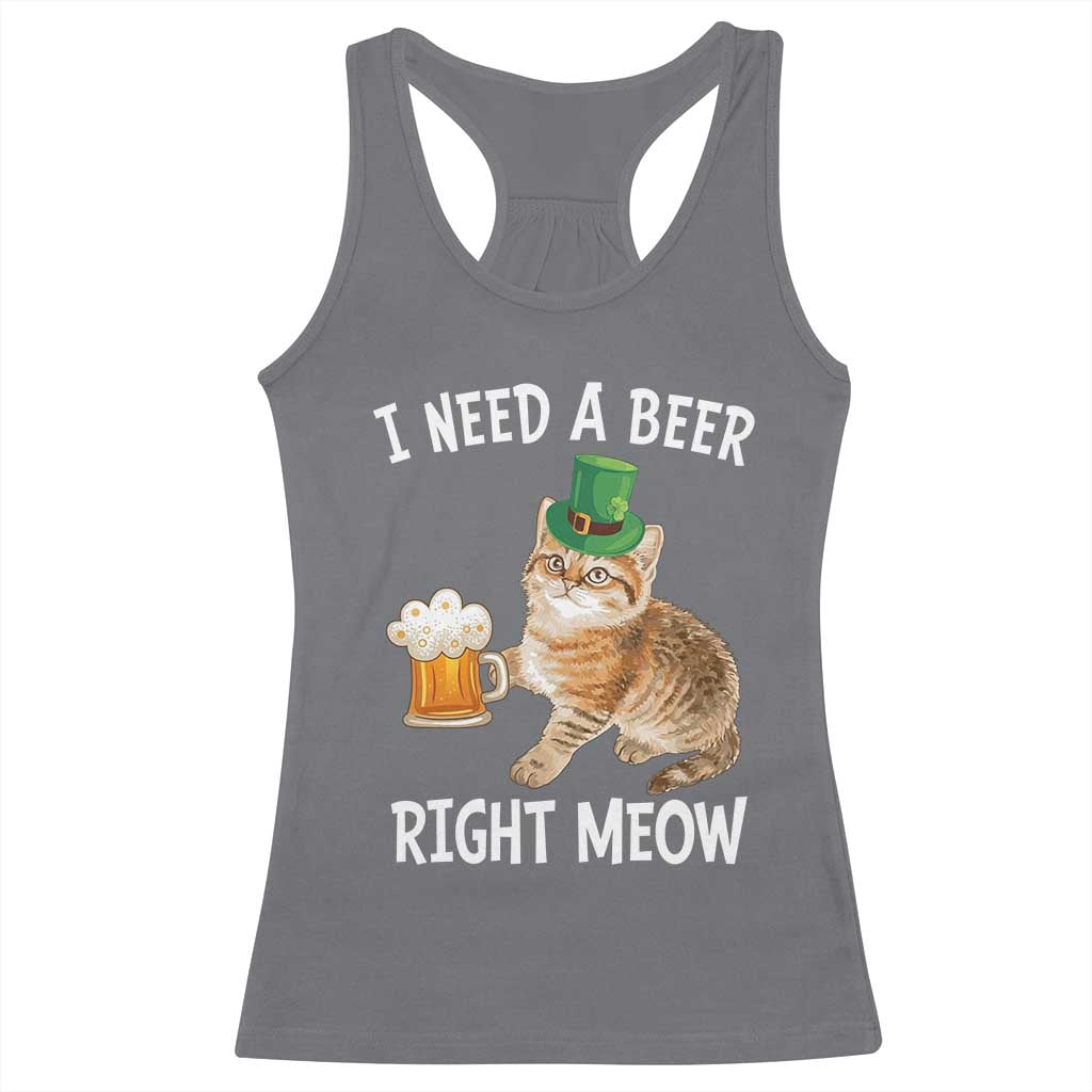 I Need A Beer Right Meow Funny Cat Drinking Joke Racerback Tank Top St Patricks Day Humor