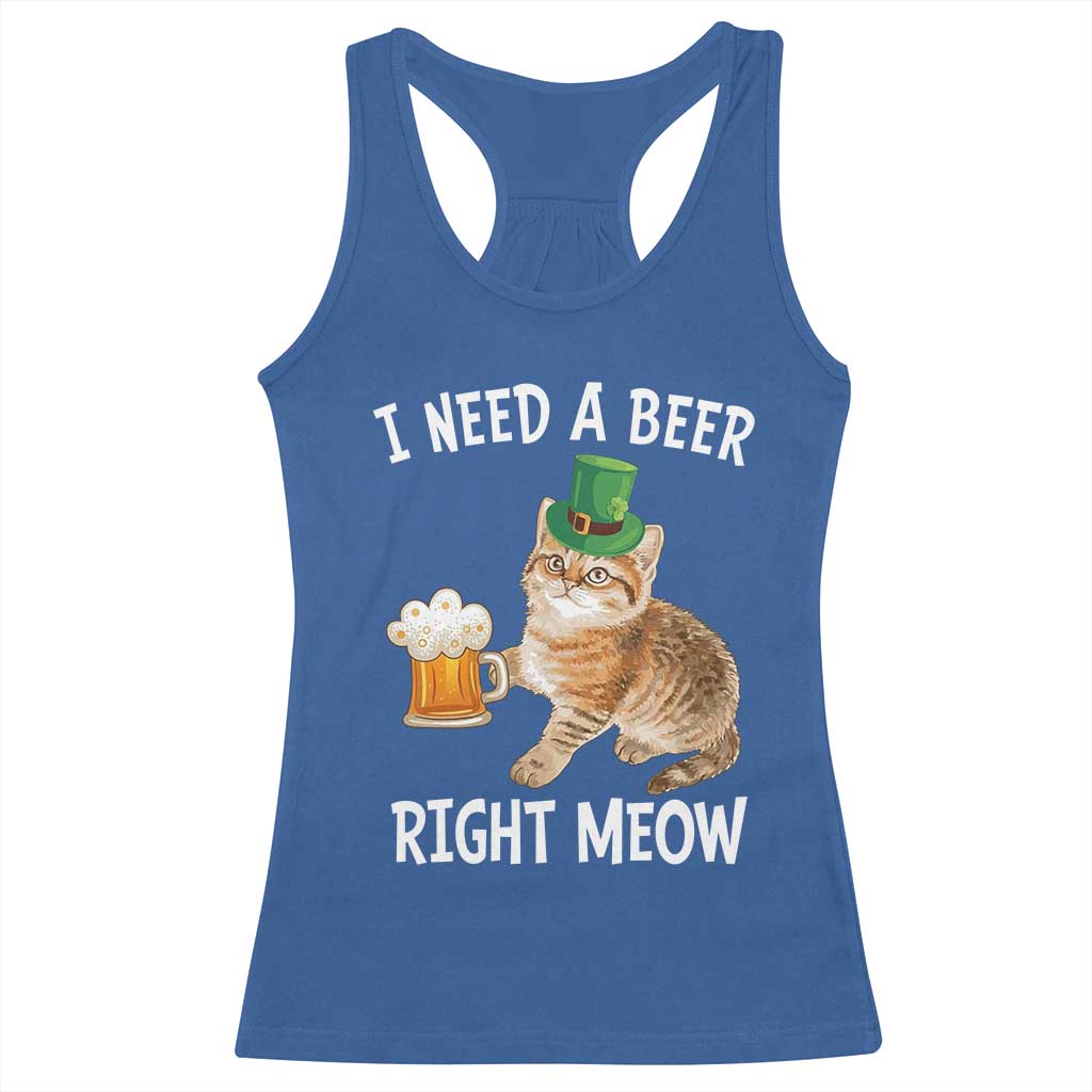 I Need A Beer Right Meow Funny Cat Drinking Joke Racerback Tank Top St Patricks Day Humor