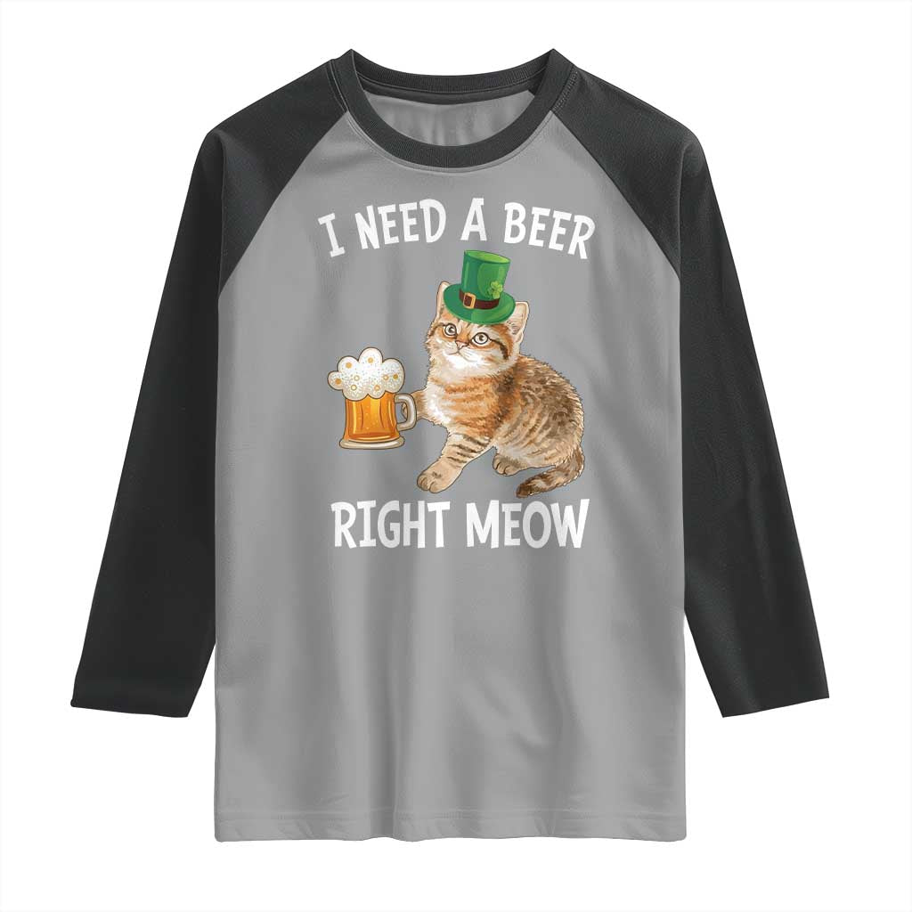 I Need A Beer Right Meow Funny Cat Drinking Joke Raglan Shirt St Patricks Day Humor