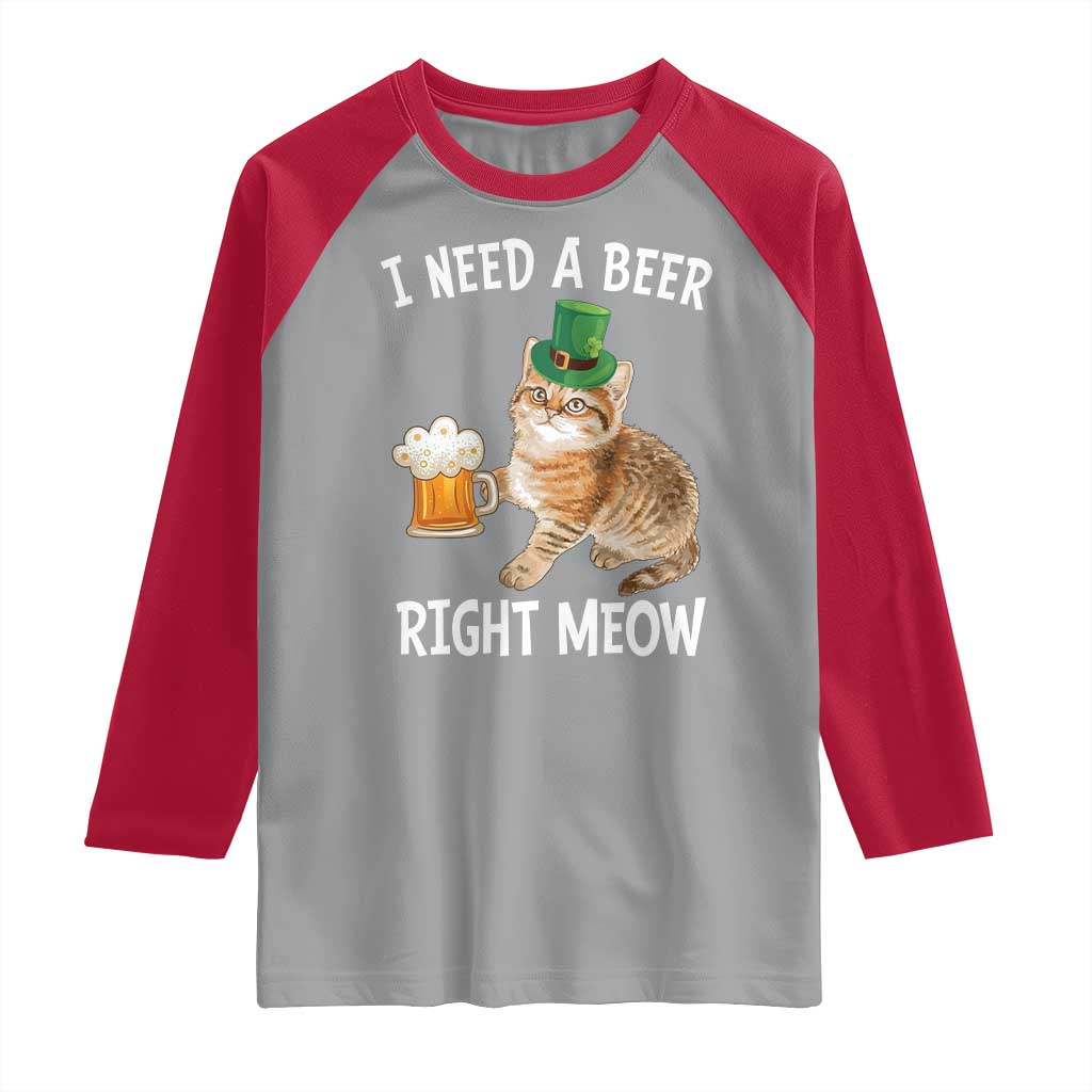 I Need A Beer Right Meow Funny Cat Drinking Joke Raglan Shirt St Patricks Day Humor