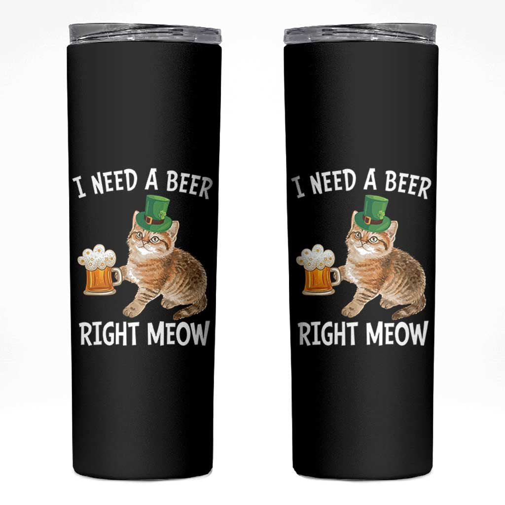 I Need A Beer Right Meow Funny Cat Drinking Joke Skinny Tumbler St Patricks Day Humor