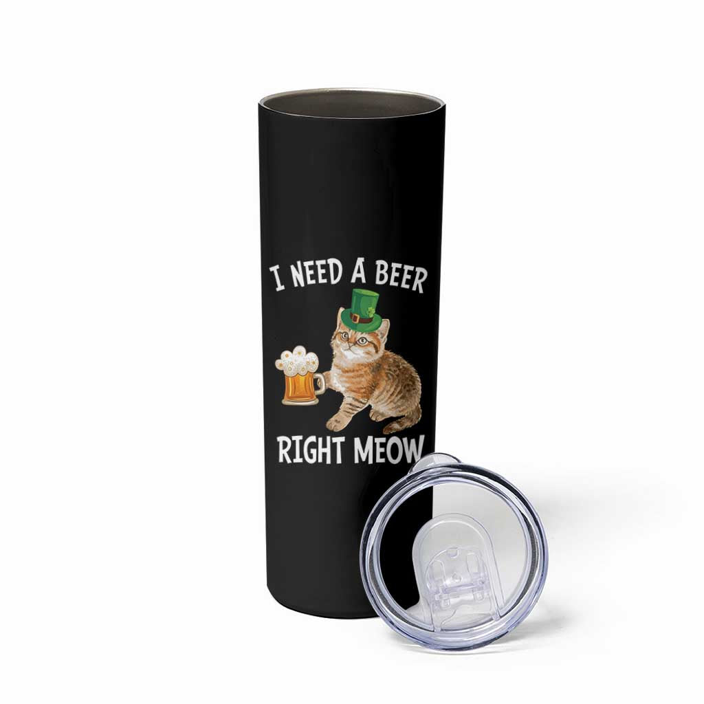 I Need A Beer Right Meow Funny Cat Drinking Joke Skinny Tumbler St Patricks Day Humor