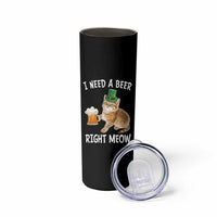 I Need A Beer Right Meow Funny Cat Drinking Joke Skinny Tumbler St Patricks Day Humor