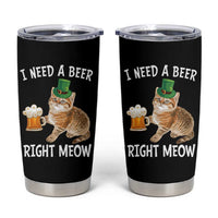 I Need A Beer Right Meow Funny Cat Drinking Joke Tumbler Cup St Patricks Day Humor