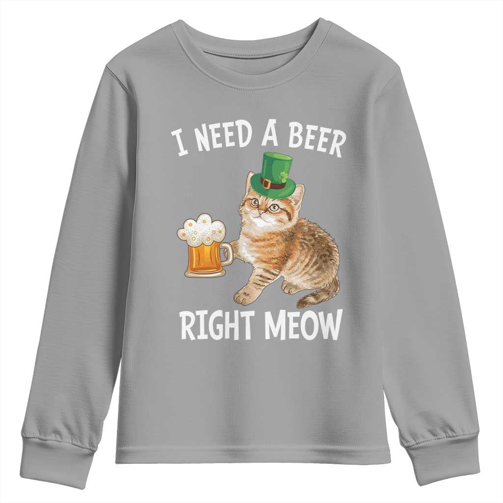 I Need A Beer Right Meow Funny Cat Drinking Joke Youth Sweatshirt St Patricks Day Humor