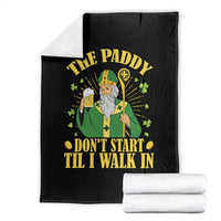 Funny Saint Patrick Drinking Beer Party Humor Throw Blanket The Paddy Don’t Start Til I Walk In St Patricks Day