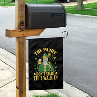 Funny Saint Patrick Drinking Beer Party Humor Garden Flag The Paddy Don’t Start Til I Walk In St Patricks Day