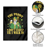 Funny Saint Patrick Drinking Beer Party Humor Garden Flag The Paddy Don’t Start Til I Walk In St Patricks Day