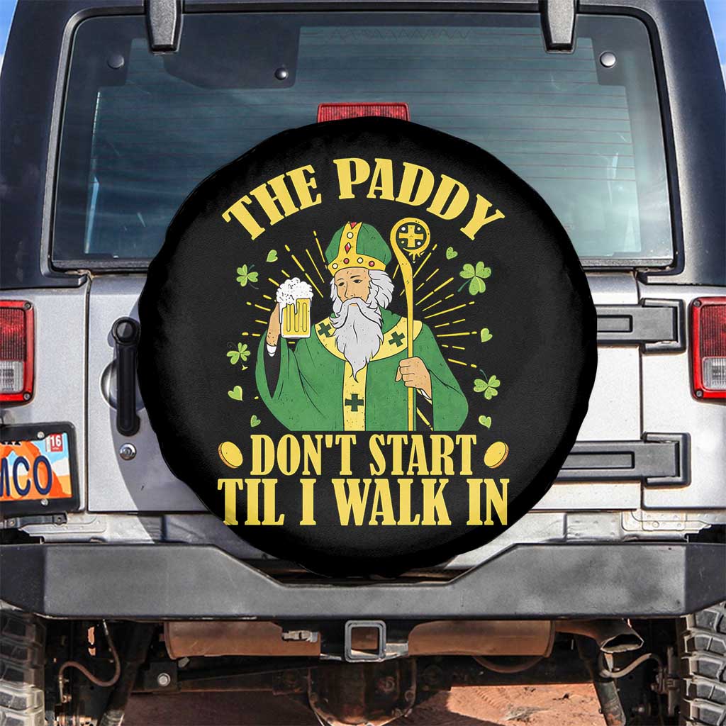 Funny Saint Patrick Drinking Beer Party Humor Spare Tire Cover The Paddy Don’t Start Til I Walk In St Patricks Day