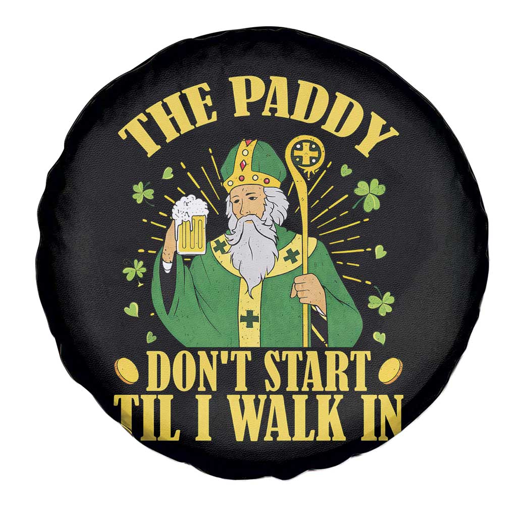 Funny Saint Patrick Drinking Beer Party Humor Spare Tire Cover The Paddy Don’t Start Til I Walk In St Patricks Day