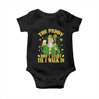 Funny Saint Patrick Drinking Beer Party Humor Baby Onesie The Paddy Don’t Start Til I Walk In St Patricks Day