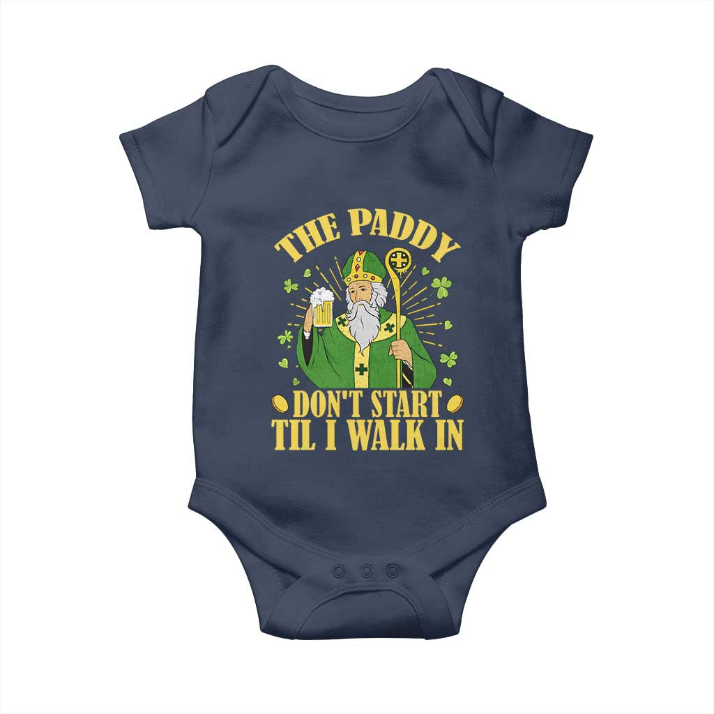Funny Saint Patrick Drinking Beer Party Humor Baby Onesie The Paddy Don’t Start Til I Walk In St Patricks Day