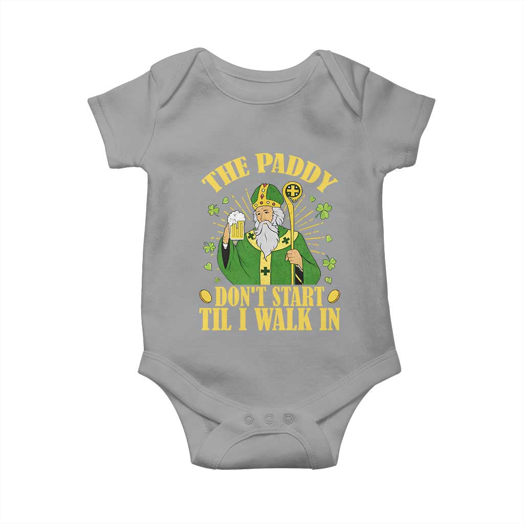 Funny Saint Patrick Drinking Beer Party Humor Baby Onesie The Paddy Don’t Start Til I Walk In St Patricks Day