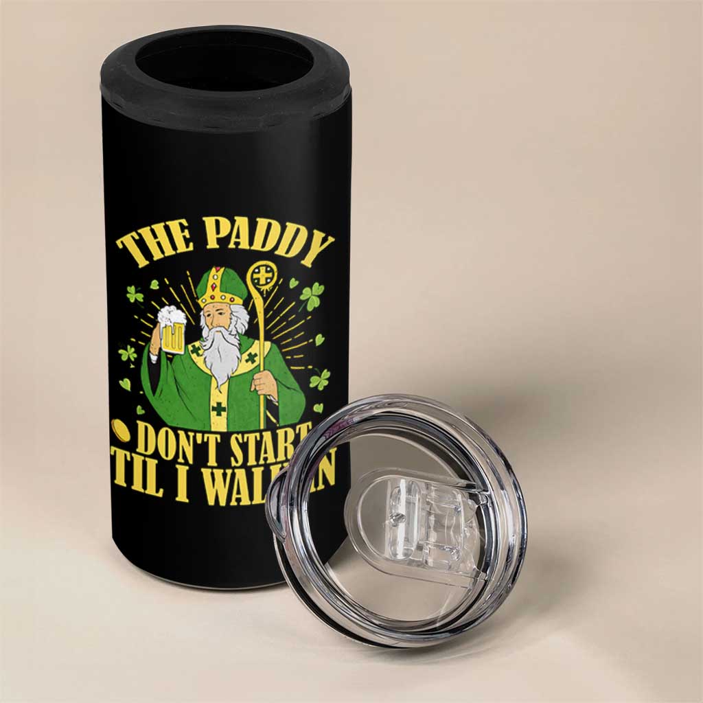 Funny Saint Patrick Drinking Beer Party Humor 4 in 1 Can Cooler Tumbler The Paddy Don’t Start Til I Walk In St Patricks Day